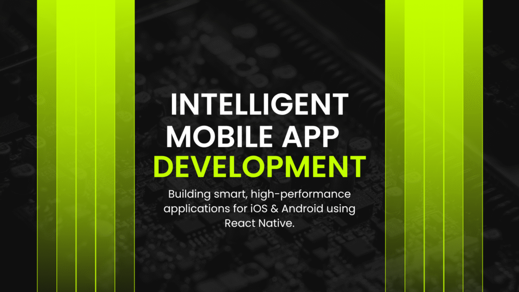 I will create intelligent mobile applications for both iOS and Android using React Native