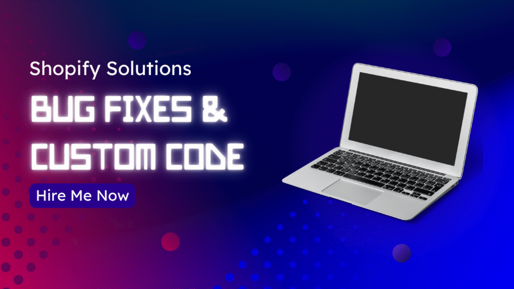 I will fix Shopify bugs and provide custom Shopify coding solutions.