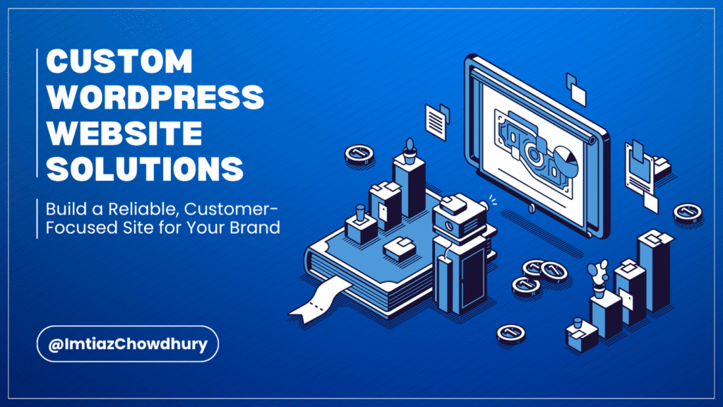 Build a customer-focused, reliable WordPress website for your brand