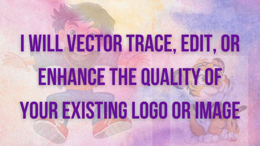 I will vector trace, edit, or enhance the quality of your existing logo or image